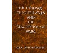 THE ITINERARY THROUGH WALES and THE DESCRIPTION OF WALES