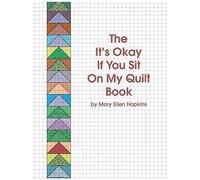 The It's Okay If You Sit On My Quilt Book