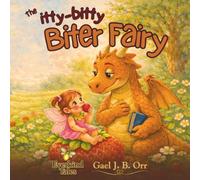 The Itty-Bitty Biter Fairy: an Everkind Tale: A Gentle Picture Book About Biting, Big Feelings, and Learning Kind Choices: An Interactive Fairy Tale for Kids