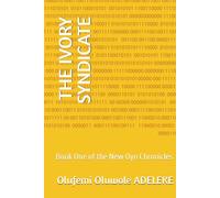 THE IVORY SYNDICATE: Book One of the New Oyo Chronicles