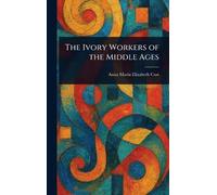 The Ivory Workers of the Middle Ages