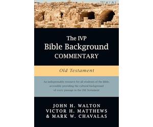 The Ivp Bible Background Commentary: Old Testament