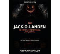 The Jack-O-Landen: A Graphic Novel: A Halloween Legend of Vengeance, Sacrifice, and Redemption