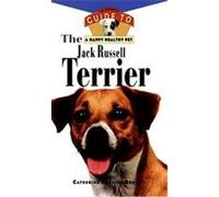 The Jack Russell Terrier, An Owner's Guide to a Happy Healthy Pet Catherine Romaine Brown (Auteur)