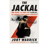 The Jackal The Rise and Fall of Carlos, the World's First Super-Terrorist - Joby Warrick - Scribner - ebook (ePub) - Livre