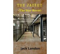 The Jacket (The Star-Rover): (Annotated Edition)