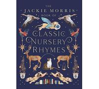 The Jackie Morris Book of Classic Nursery Rhymes: 1