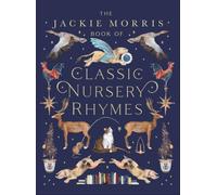The Jackie Morris Book of Classic Nursery Rhymes: 1
