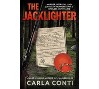 The Jacklighter Murder, Betrayal, and Justice in Pennsylvania’s Endless Mountains - Carla Conti - Auto-Édition - ebook (ePub) - Livre