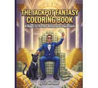 The Jackpot Fantasy Coloring Book: A funny & relaxing rags-to-riches coloring story for adults featuring a lucky lottery winner experiencing extreme ... billionaire lifestyle (Billionaire Daydream)