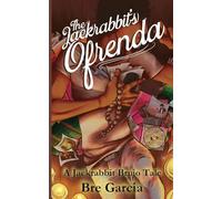 The Jackrabbit's Ofrenda: A Jackrabbit Brujo Tale