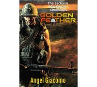 The Jackson Mackenzie Chronicles: Golden Feather