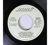THE JACKSON SISTERS 45 RPM (WHY CAN'T WE BE) MORE THAN JUST FRIENDS / (WHY CAN'T WE BE) MORE THAN JUST FRIENDS