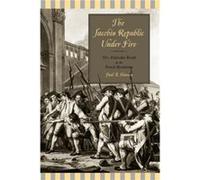 The Jacobin Republic Under Fire - Paul R. Hanson - Pennsylvania State University Press - Livre en Anglais - Paperback Paul R. HansonPaul R. Hanson (Auteur)
