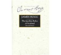 The Jacobite Relics of Scotland, Collected Works of James Hogg James Hogg (Auteur)