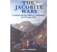 The Jacobite Wars John L. Roberts (Auteur)