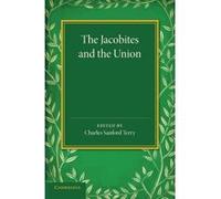 The Jacobites and the Union - [Version Originale] Charles Sanford Terry (Auteur)