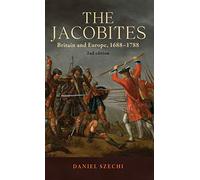 The Jacobites: Britain and Europe, 1688-1788