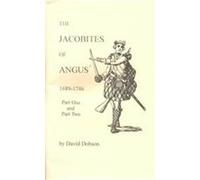 The Jacobites of Angus, 1689-1746 David Dobson (Auteur)