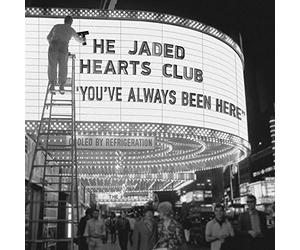 The Jaded Hearts Club - Youve Always Been Here