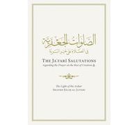 The Ja'fari Salutations Regarding the Prayer on the Best of Creation: (Bilingual Edition)
