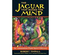 The Jaguar that Roams the Mind: An Amazonian Plant Spirit Odyssey