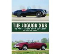 The Jaguar XKs: The 1950s Pacesetters from Coventry - [Livre en VO] John Nikas, Marc Vorgers (Auteur)