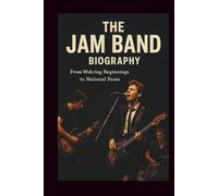 THE JAM BAND BIOGRAPHY: From Woking Beginnings to National Fame