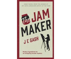 The Jam Maker: The cosy murder mystery you've been waiting for (Book 1 Wet Paint Mysteries)
