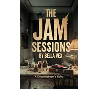 The Jam Sessions: A Doppelgänger's Echo