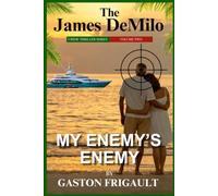THE JAMES DEMILO THRILLER SERIES VOLUME TWO: MY ENEMY'S ENEMY