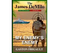 THE JAMES DEMILO THRILLER SERIES VOLUME TWO: MY ENEMY'S ENEMY