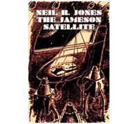 The Jameson Satellite By Neil R. Jones, Science Fiction, Fantasy, Adventure