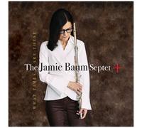 The Jamie Baum Septet + - What Times Are These [Compact Discs]