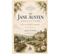 The Jane Austen Collection: All Six Novels Abridged for Young Readers | Illustrated Edition