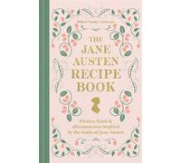 The Jane Austen Recipe Book Picnics, Feasts and Afternoon Teas Inspired by Jane Austen - Robert Tuesley Anderson - Hamlyn - ebook (ePub) - Livre