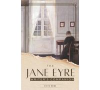 The Jane Eyre Writer’s Companion: Chapter-by-Chapter Craft Lessons and Writing Exercises from the Classics