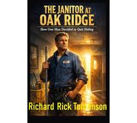 The Janitor at Oak Ridge: How one man decided to stop hiding