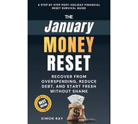 The January Money Reset: A Calm Reset for Post-Holiday Money Stress - Recover from Overspending, Reduce Debt, and Start Fresh Without Shame