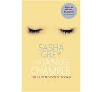 The Janus Chamber: The Juliette Society, Book Ii (The Juliette Society Trilogy) (Paperback) Sasha Grey, (Auteur)