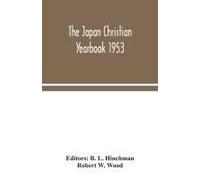 The Japan Christian Yearbook 1953