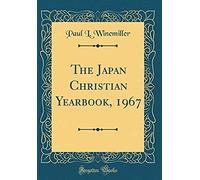 The Japan Christian Yearbook, 1967 (Classic Reprint)