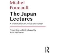 The Japan Lectures by Michel Foucault Michel Foucault (Auteur)