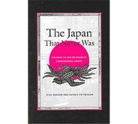 The Japan That Never Was Dennis Patrick Patterson, Dick Beason (Auteur)