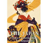 THE JAPAN Ukiyo-e Coloring Book for Relaxation: Japanese Art / Woodblock Print / Stress Relief / Mindfulness / Ukiyo-e / Coloring Book / Relaxation