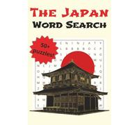 The Japan Word Search: Large Print Puzzle Book for Culture Lovers & Travelers: 50+ Themed Puzzles on Tokyo, Sushi, and Samurai History
