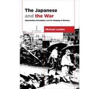 The Japanese and the War - [Version Originale] Michael Lucken, Karen Grimwade (Auteur)