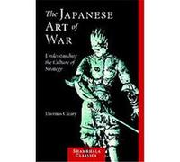 The Japanese Art Of War Thomas Cleary (Auteur)
