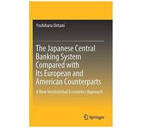 The Japanese Central Banking System Compared With Its European And American Counterparts