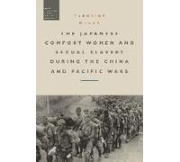 The Japanese Comfort Women And Sexual Slavery During The China And Pacific Wars